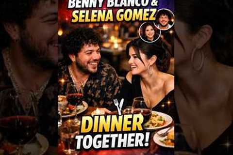 Benny Blanco and Selena Gomez are having dinner together