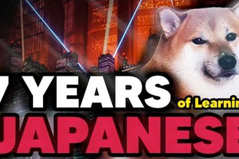 I Learned Japanese for 7 Years Straight