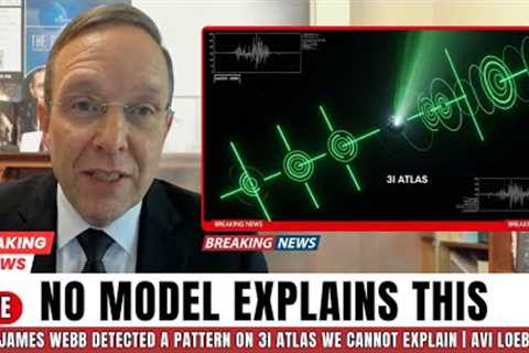 James Webb Detected A Pattern On 3I ATLAS We Cannot Explain | Avi Loeb.