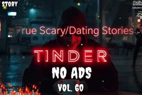 9 TRUE Scary Dating Tinder Stories From The Internet | With Rain Sound | NO ADS | VOL 60