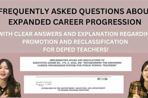 FAQS REGARDING EXPANDED CAREER PROGRESSION WITH CLEAR ANSWERS AND EXPLANATION PART 1