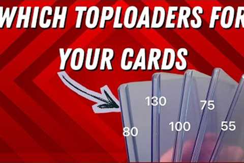 What toploaders you need for the latest TCGs and Sports cards