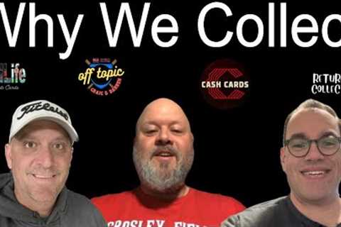Why Collecting Cards Is More Than A Hobby- Off Topic With @returntocollecting &amp; @RobCashCards