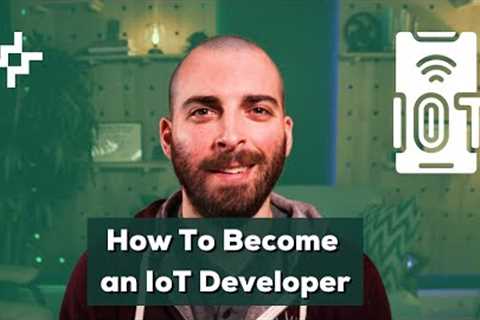 How To Become an IoT Software Developer