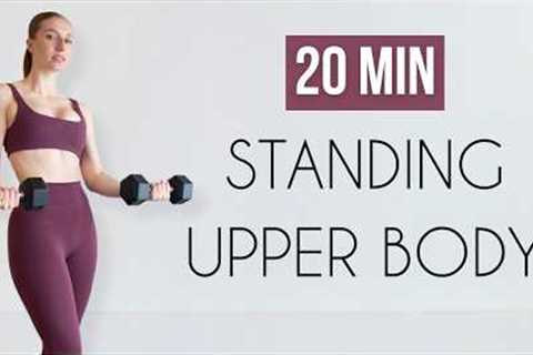 20 MIN STANDING TONED UPPER BODY WORKOUT - Dumbbells, At Home