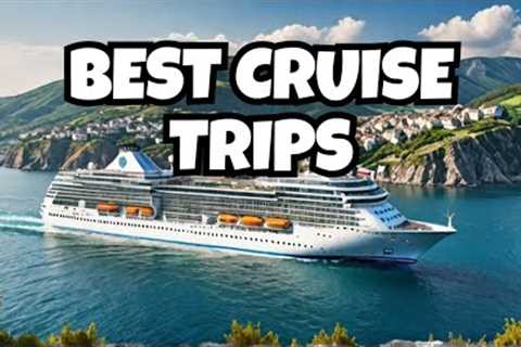 10 Best European Cruise Trips - European Cruise Trips 2024