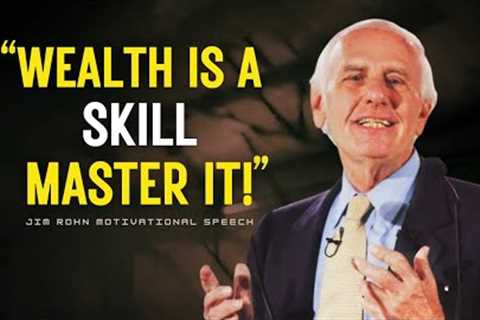 Master This One Skill to Get Rich, Stay Rich, and Build Wealth | Jim Rohn Motivation