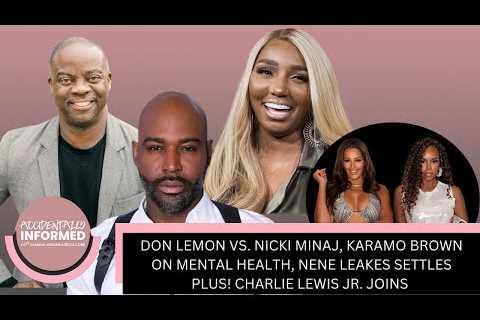 Don Lemon Vs. Nicki Minaj, Karamo Brown on Mental Health, PLUS-Charlie Lewis Jr Joins