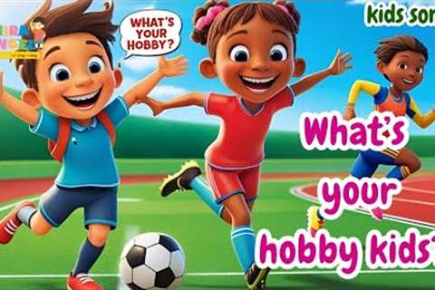 What's Your Hobby? | Educational video for kids | Fun Kids Song | Sing along | nursery rhymes