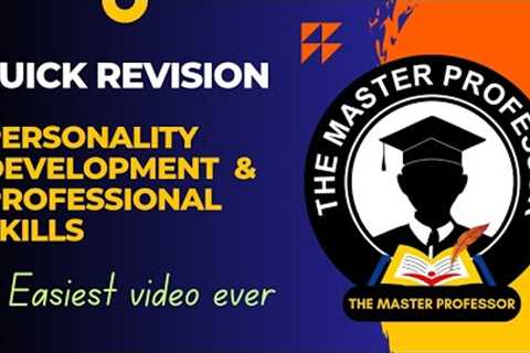 Quick Revision | Personality Development &amp; Professional Skills | BBA | B.Com