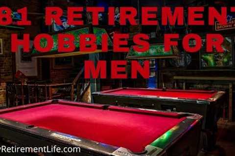 81 Retirement Hobbies for Men, to Keep Your Body And Mind Active.