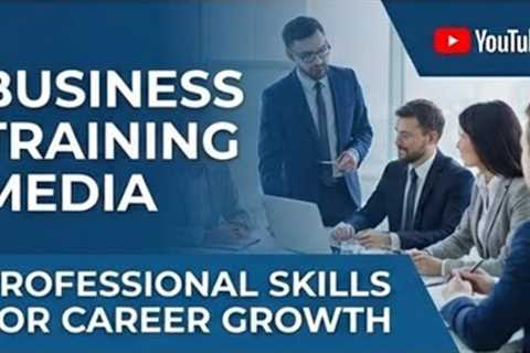 Business Training Media | Professional Skills for Career Growth