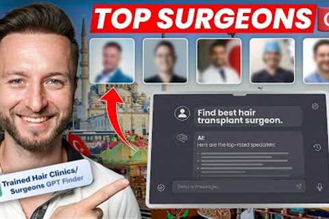 TOP Hair Transplant Surgeons in Turkey with my Trained GPT  (It Got 95% Right)