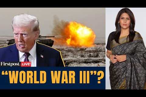 LIVE: World War 3 Soon? Trump Warns of World War III as NATO Claims It's Russia's Next Target