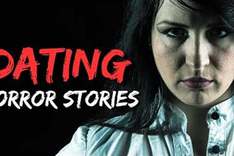 20 TRUE Haunting Dating Horror Stories