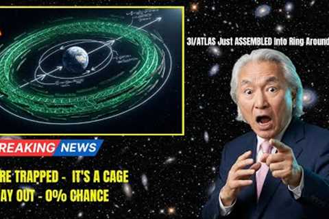 3I/ATLAS Just ASSEMBLED Itself Into a Ring Around Earth — We're INSIDE It Now | Michio Kaku