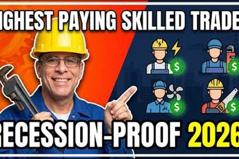 Highest Paying Skilled Trades That Are Recession Proof In 2026!