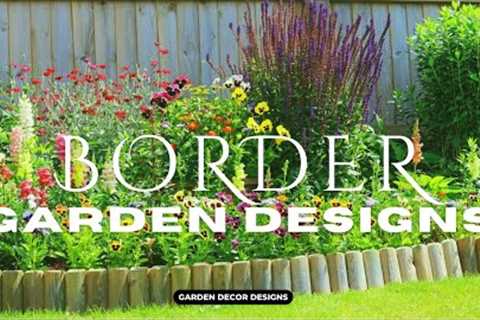 BEAUTIFUL BORDER GARDEN DESIGN IDEAS | BEST FLOWER PLANTS FOR OUTDOOR GARDEN LANDSCAPE BORDER &amp; ..