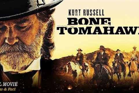 Bone Tomahawk Full Movie In English | Hollywood Movie In English | Review & Facts