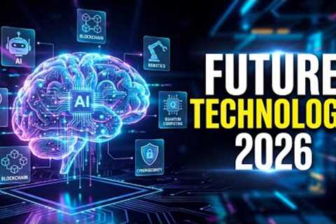 Future Technology 2026: 20 AI &amp; Tech Trends You Must Know