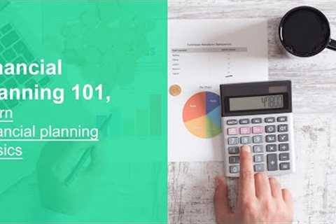 financial planning 101, learn financial planning basics, fundamentals, and best practices