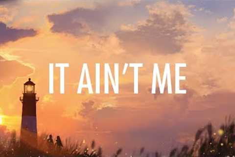Kygo, Selena Gomez – It Ain't Me (Lyrics) 🎵