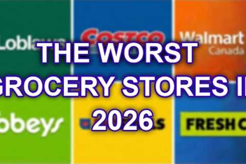 7 WORST Canadian Grocery Stores You Should Never Buy At (And 3 Best Ones)