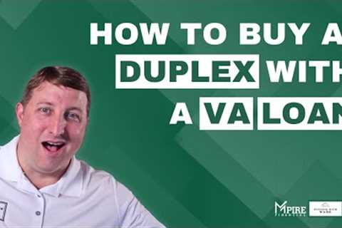 VA Loan Multi Family Property Guide (Duplex, Triplex, Fourplex)