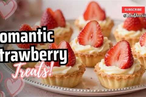 Romantic Strawberry Desserts: 7 Irresistible Sweet Treats to Make at Home 🍓💘