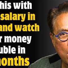 When you receive your SALARY, DO THIS and GET RICH in 3 MONTHS  - Robert Kiyosaki.