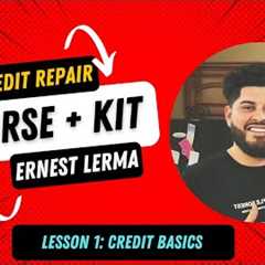 LESSON #1 CREDIT BASICS (FREE CREDIT REPAIR COURSE + KIT)