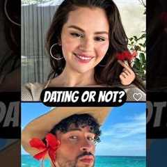 Selena Gomez Bad Bunny Dating Rumors