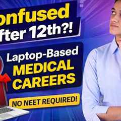 Top medical career options after 12th without NEET