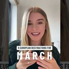 6 European destinations to visit in March #travel