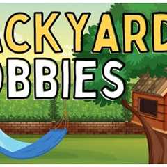 BACKYARD Hobbies | Hobby & Activity Ideas for Your Backyard