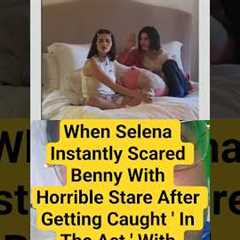 When Selena INSTANTLY SCARED Benny With a HORRIBLE STARE After Getting ‘Caught in the Act’  😯🔥