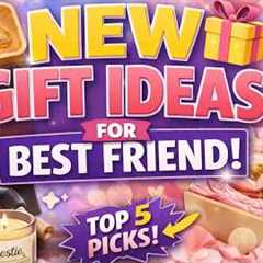 Top 5 Best New Gift Ideas for Best Friend 2026