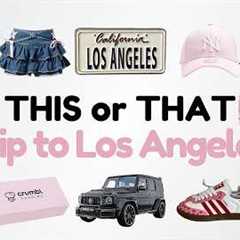 THIS or THAT: Build Your DREAM Trip to Los Angeles💗✈️