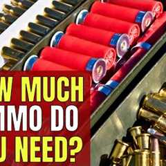 How Much Ammo Should You Stockpile?