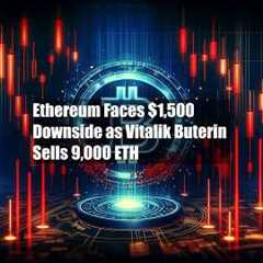 Ethereum Faces $1,500 Downside as Vitalik Buterin Sells 9,000 ETH