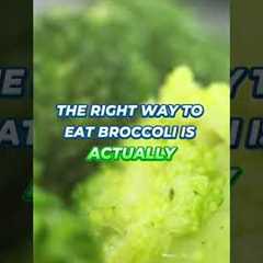 Right Way To Eat Broccoli