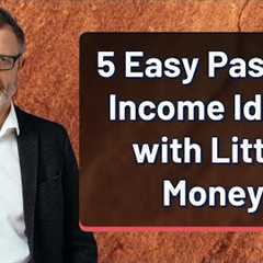 5 Easy Passive Income Ideas with Little Money