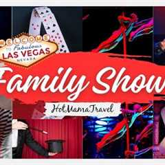Best Family Shows in Las Vegas from a Las Vegas Family Travel Expert.