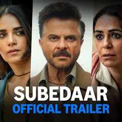 Subedaar - Official Trailer | Anil Kapoor, Radhikka Madan, Aditya Rawal, Mona Singh, Saurabh Shukla
