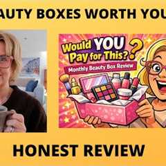 Are Monthly Beauty Boxes Worth It? | Honest Review (Episode 1)