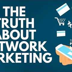 The Truth About Network Marketing