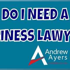 Do I Need a Business Lawyer?