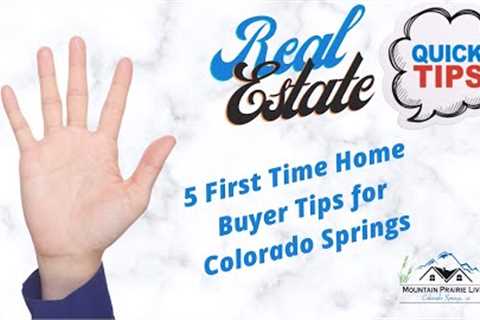 Colorado Springs 5 Tips for buying a home, First time Home Buyer Tips, moving to Colorado Springs