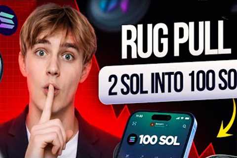 How i Turn 2 SOL into 100 SOL Launch a Meme Coin With Rug Pull