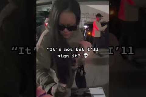 Rihanna signing an autograph for a guy lying about it being for his daughter #rihanna